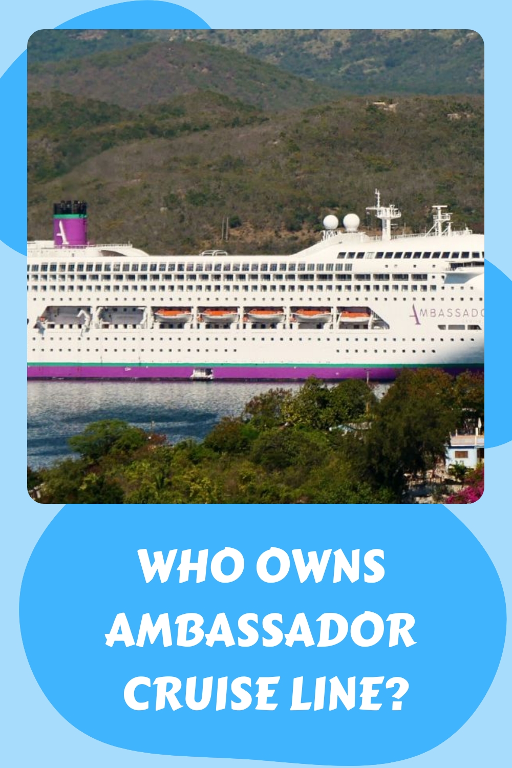 ¿Quién es el propietario de Ambassador Cruise Line?