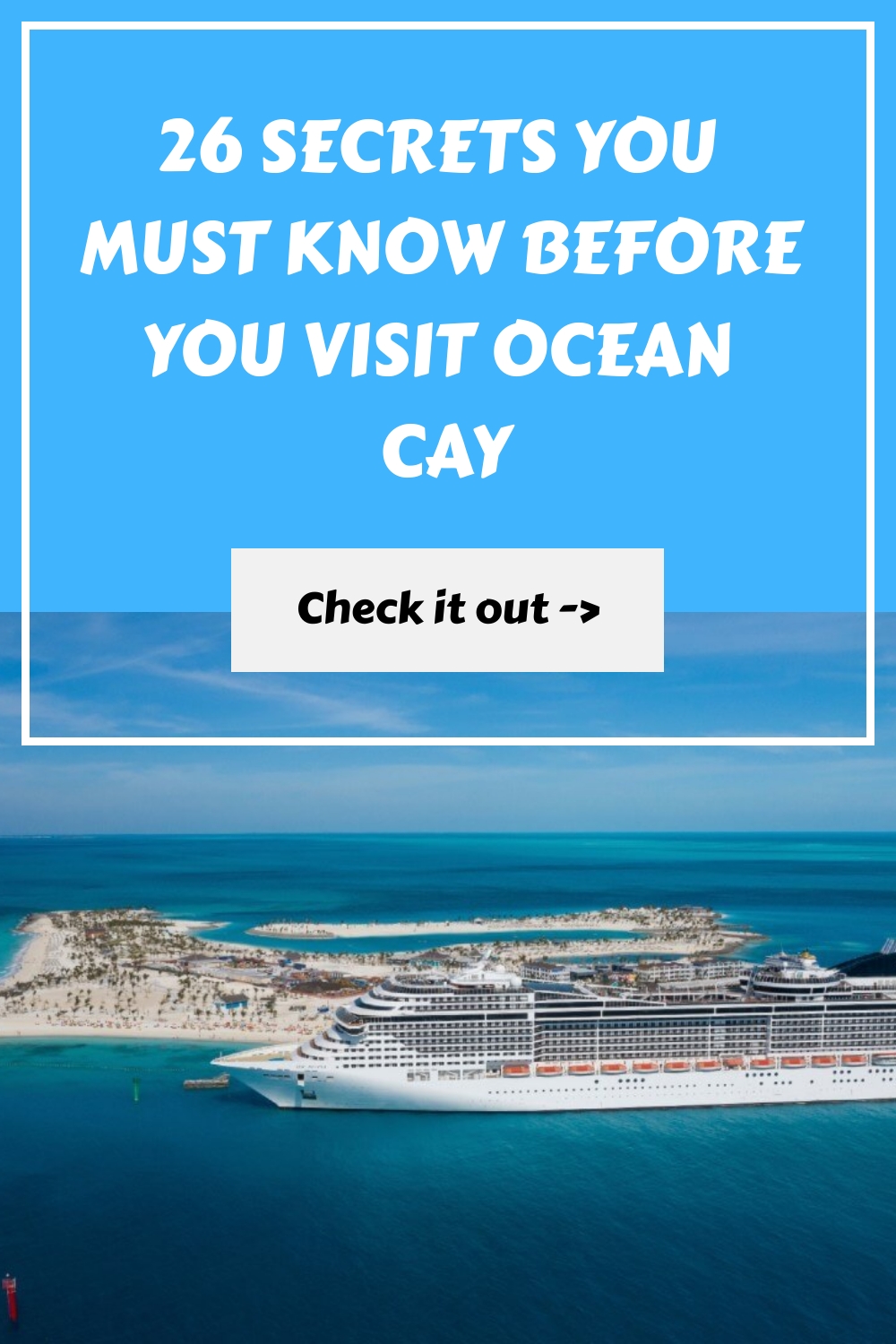 26 secretos que debes saber antes de visitar Ocean Cay