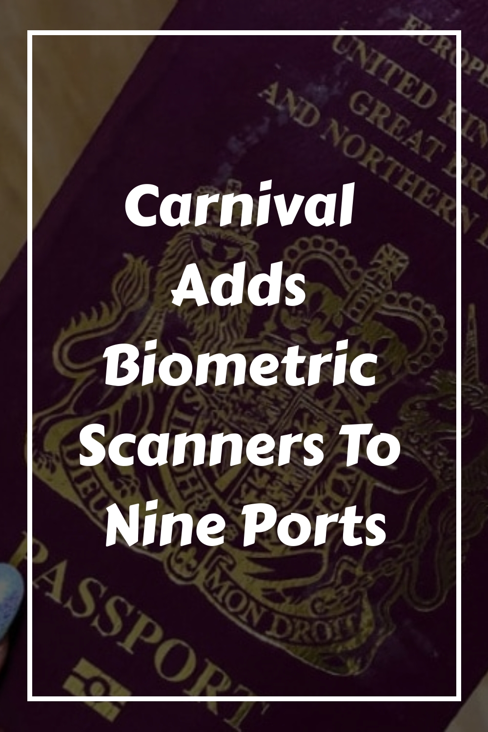 Carnival agregará escáneres biométricos a nueve puertos