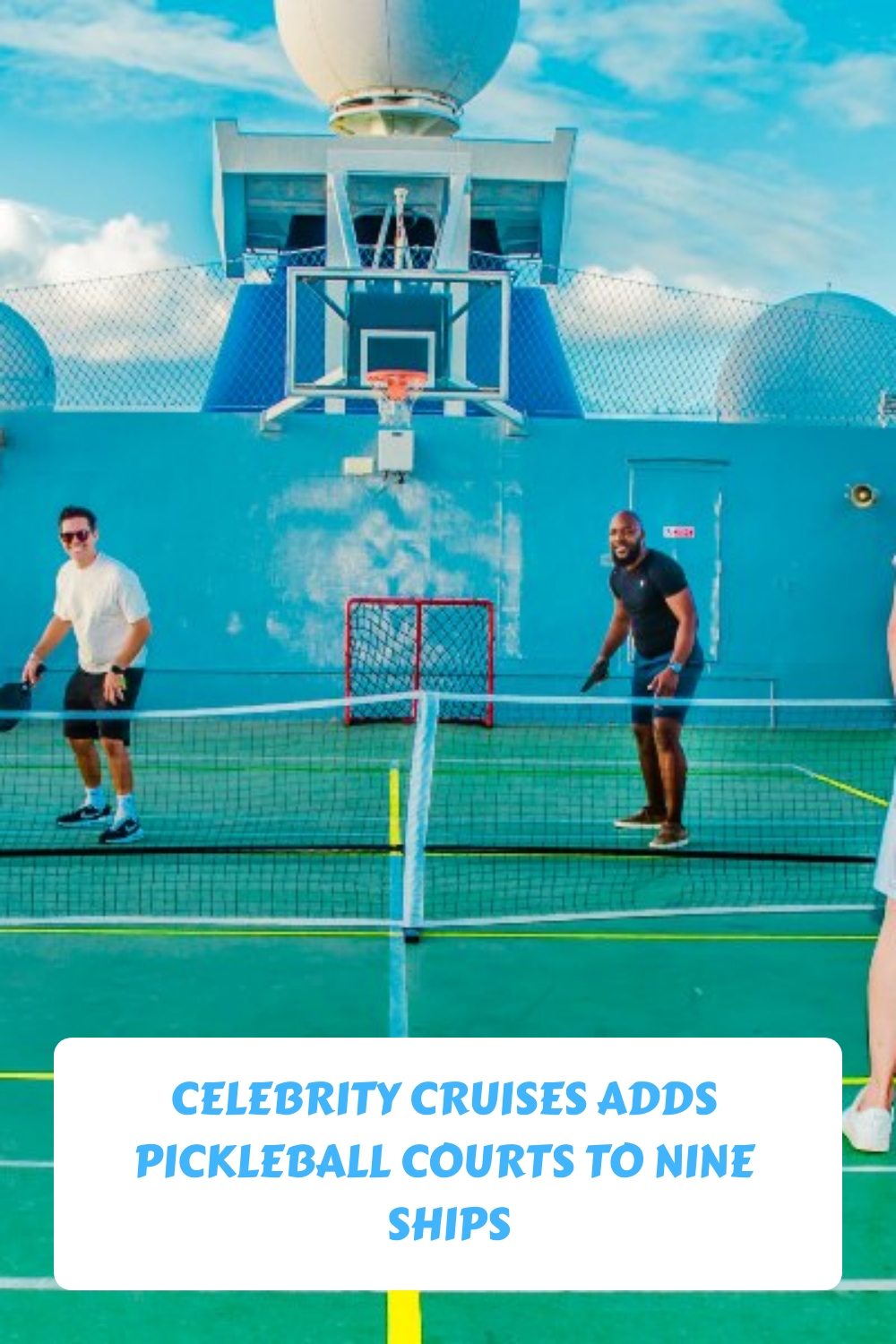 Celebrity Cruises está agregando canchas de pickleball a nueve barcos