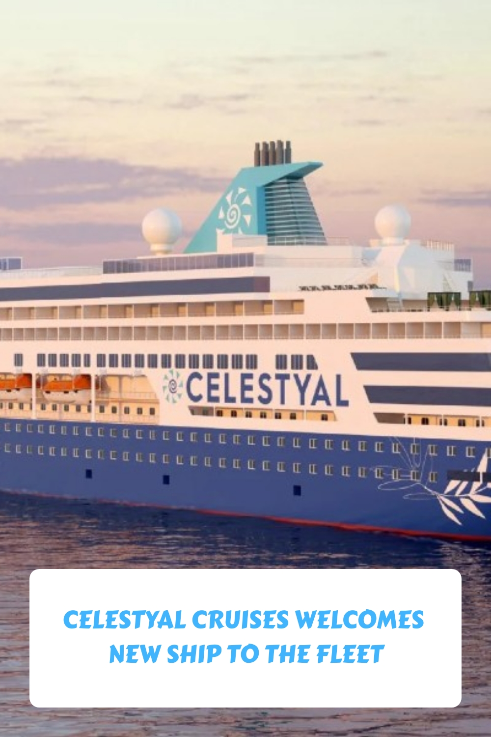 Celestyal Cruises da la bienvenida a un nuevo barco a su flota