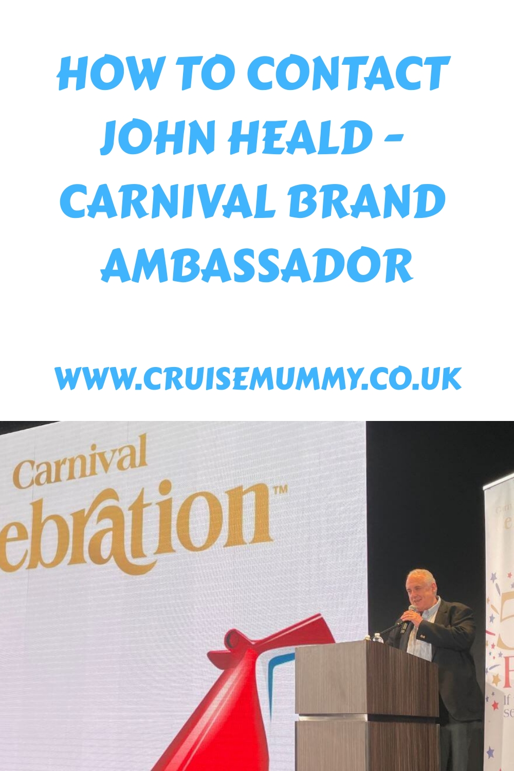 Cómo contactar a John Heald – Embajador de la marca Carnival