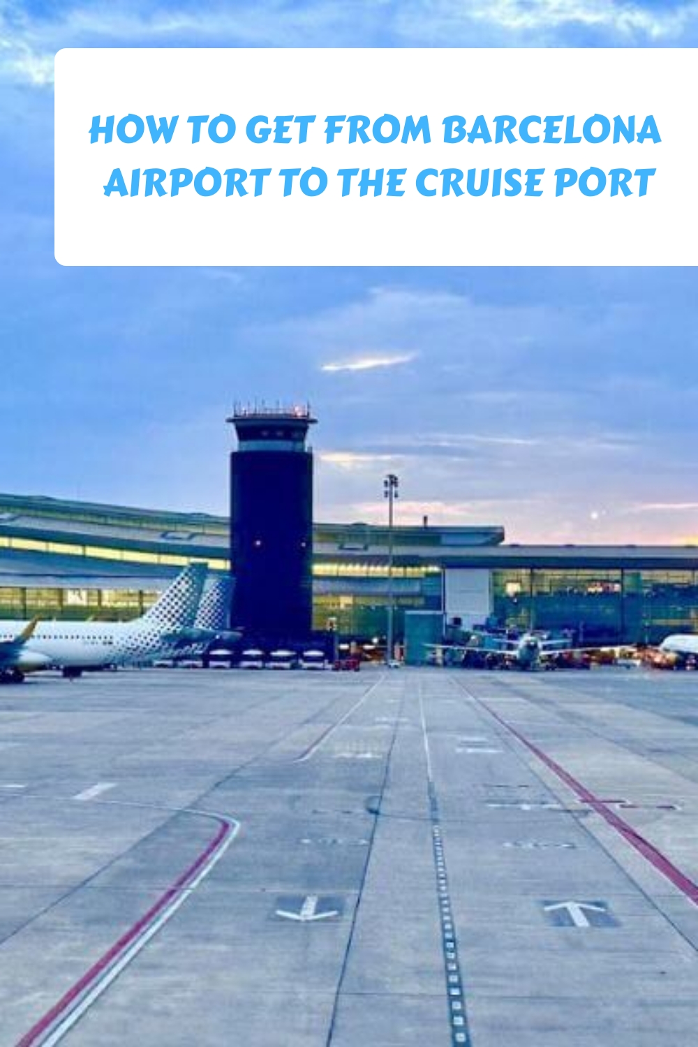 Cómo llegar desde el aeropuerto de Barcelona al puerto de cruceros