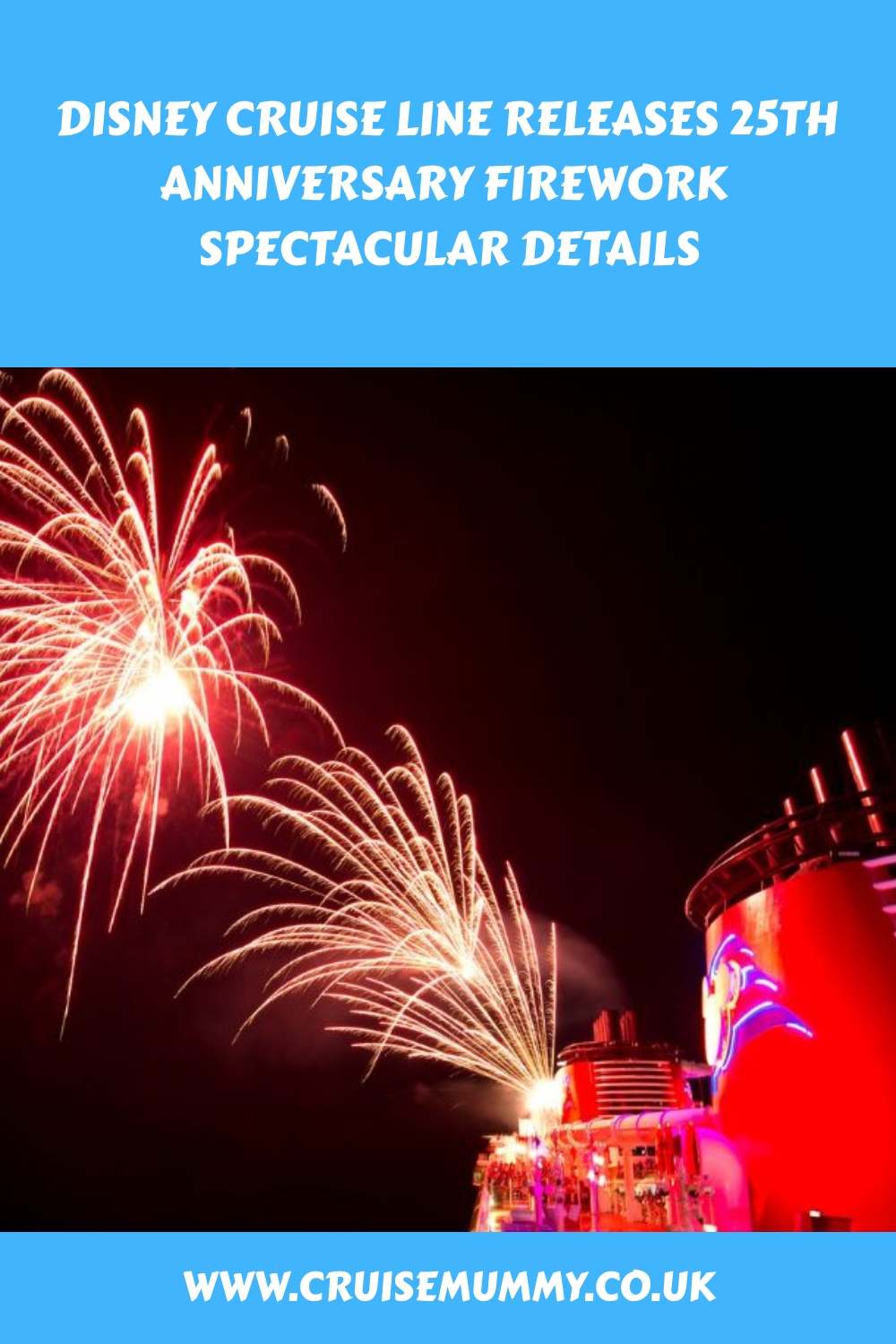 Disney Cruise Line publica espectaculares detalles sobre su espectáculo de fuegos artificiales del 25 aniversario
