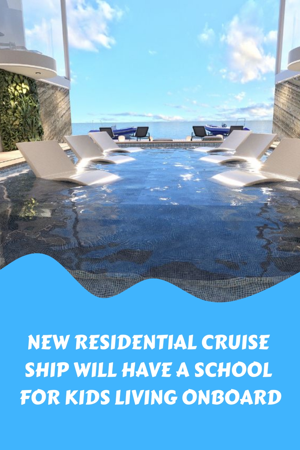 El nuevo crucero residencial contará con una escuela para los niños que vivan a bordo
