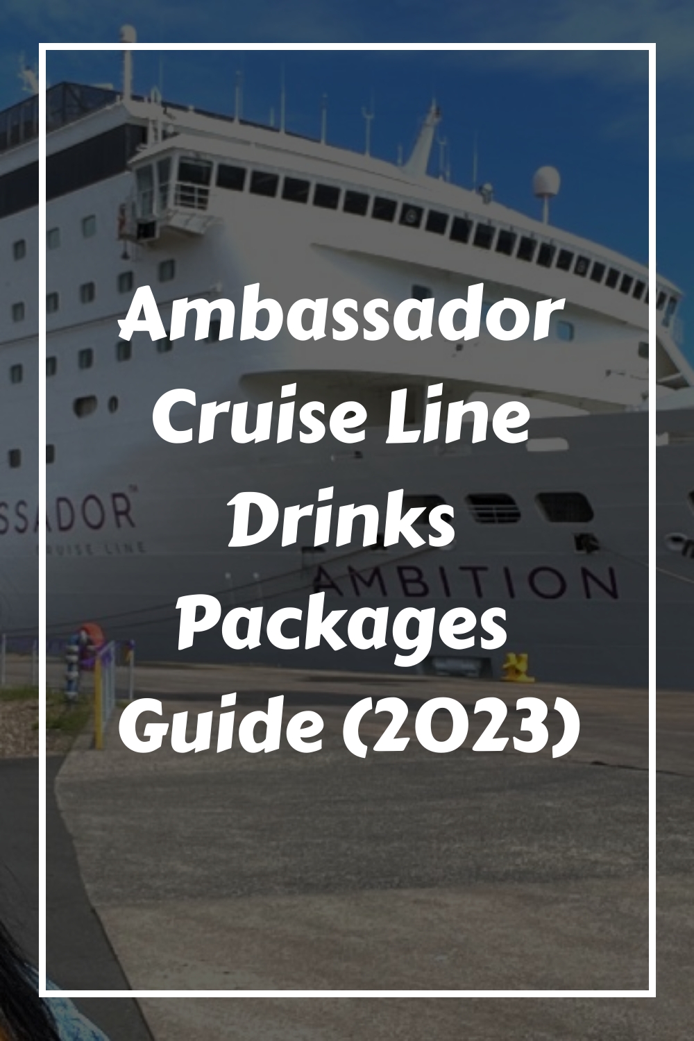 Guía de paquetes de bebidas de Ambassador Cruise Line (2024)