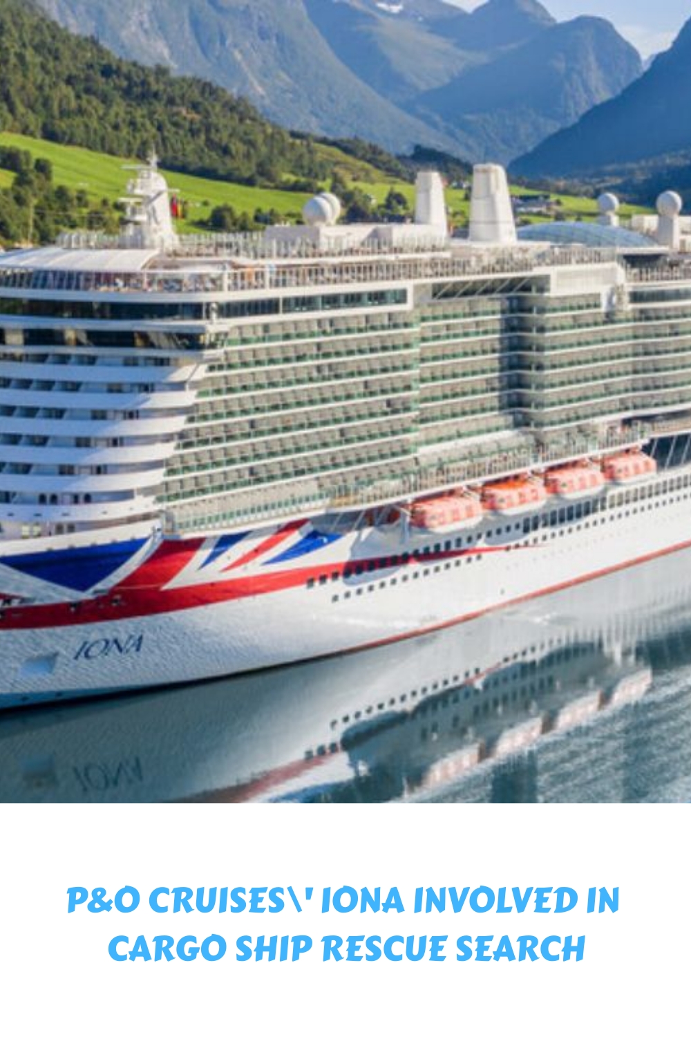 Iona de P&O Cruises participa en la búsqueda de rescate de buques de carga