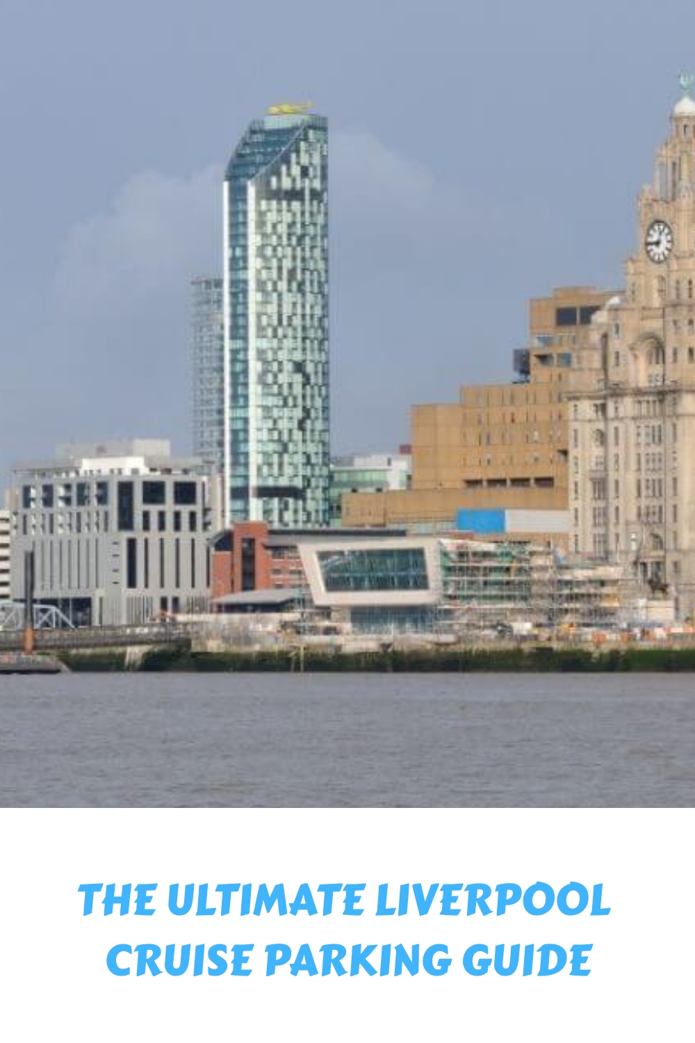 La guía de aparcamiento definitiva para un crucero por Liverpool
