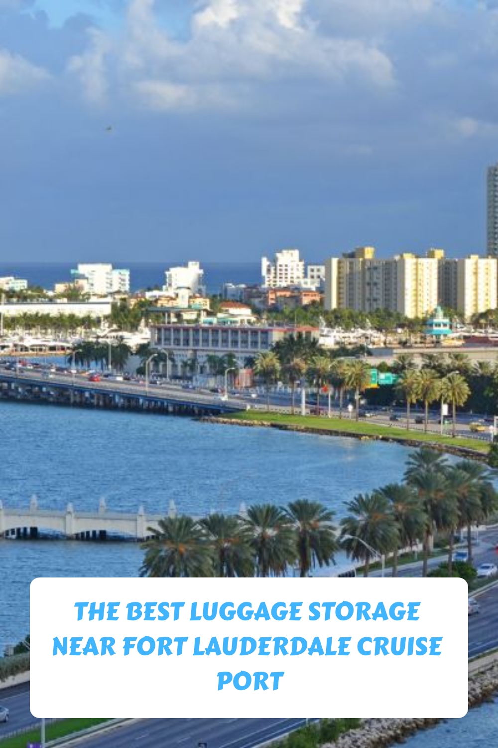 La mejor consigna de equipaje cerca del puerto de cruceros de Fort Lauderdale