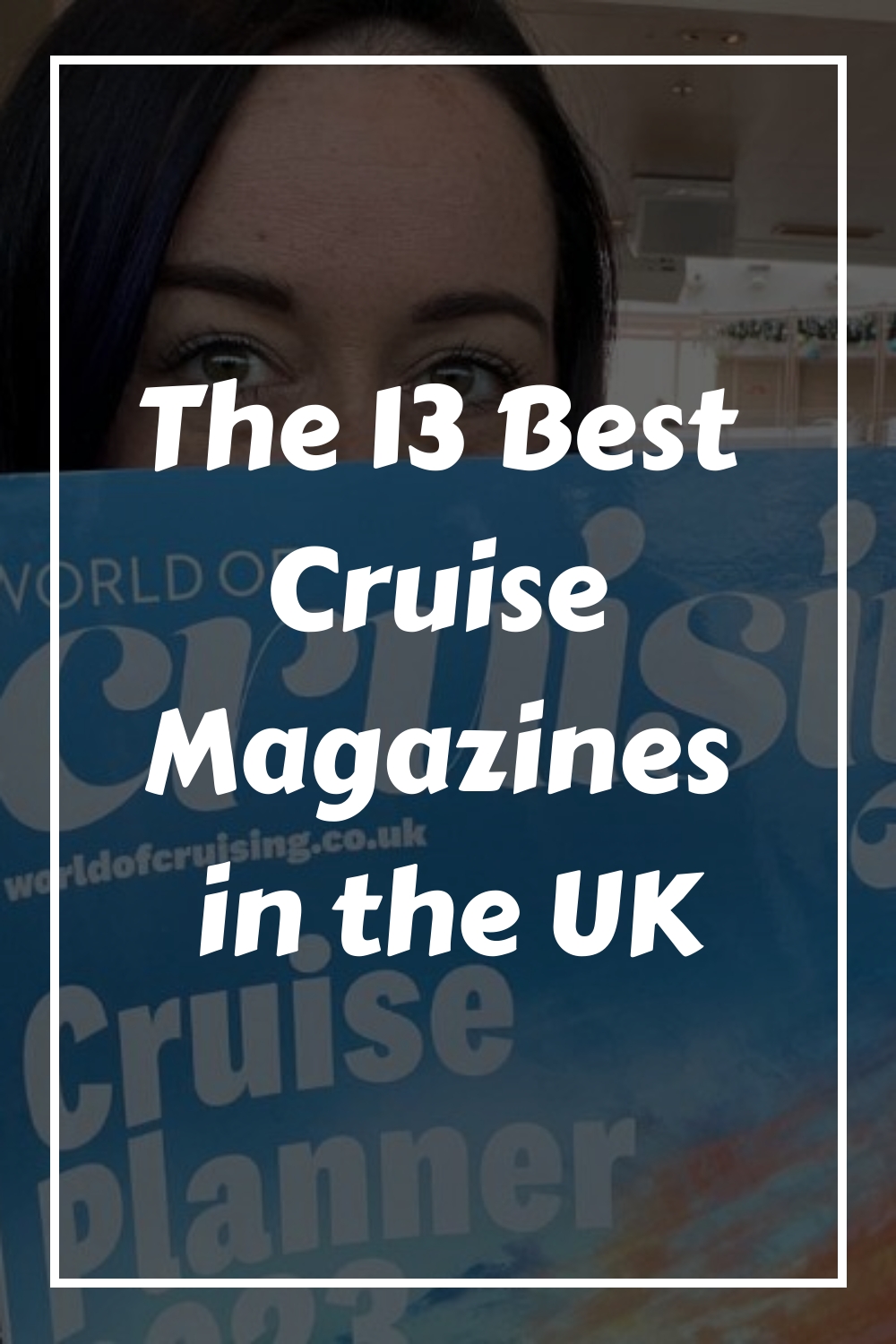 Las 13 mejores revistas de cruceros del Reino Unido