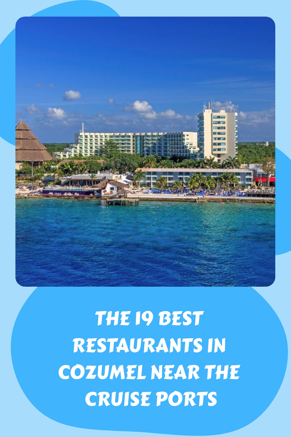 Los 19 Mejores Restaurantes En Cozumel Cerca De Los Puertos De Cruceros