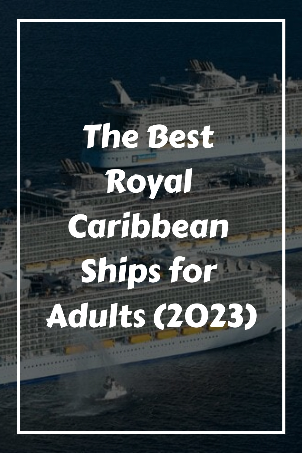 Los mejores barcos de Royal Caribbean para adultos