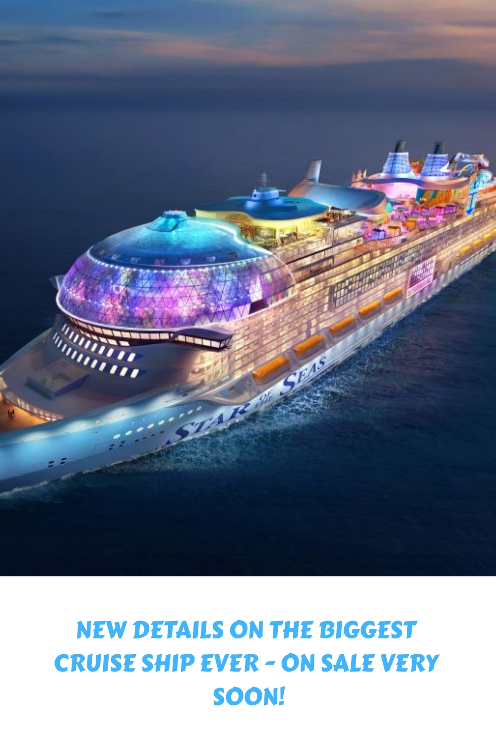 Nuevos detalles sobre el crucero más grande de todos los tiempos: ¡pronto a la venta!