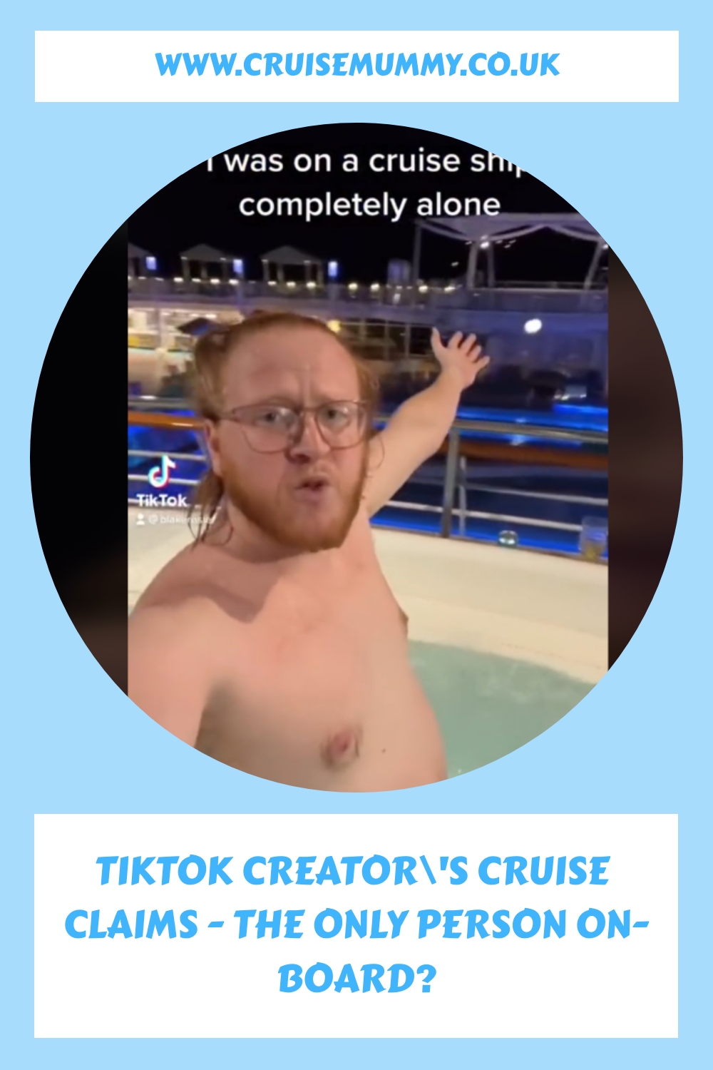 Reclamaciones de crucero del creador de TikTok: ¿la única persona a bordo?