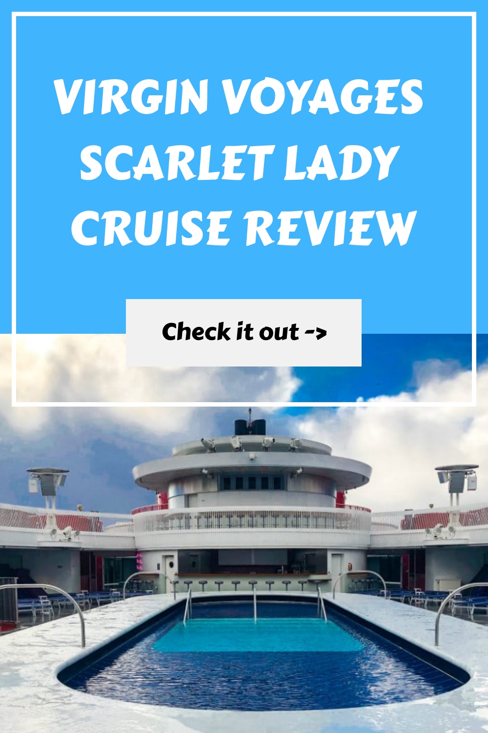 Reseña del crucero Scarlet Lady de Virgin Voyages