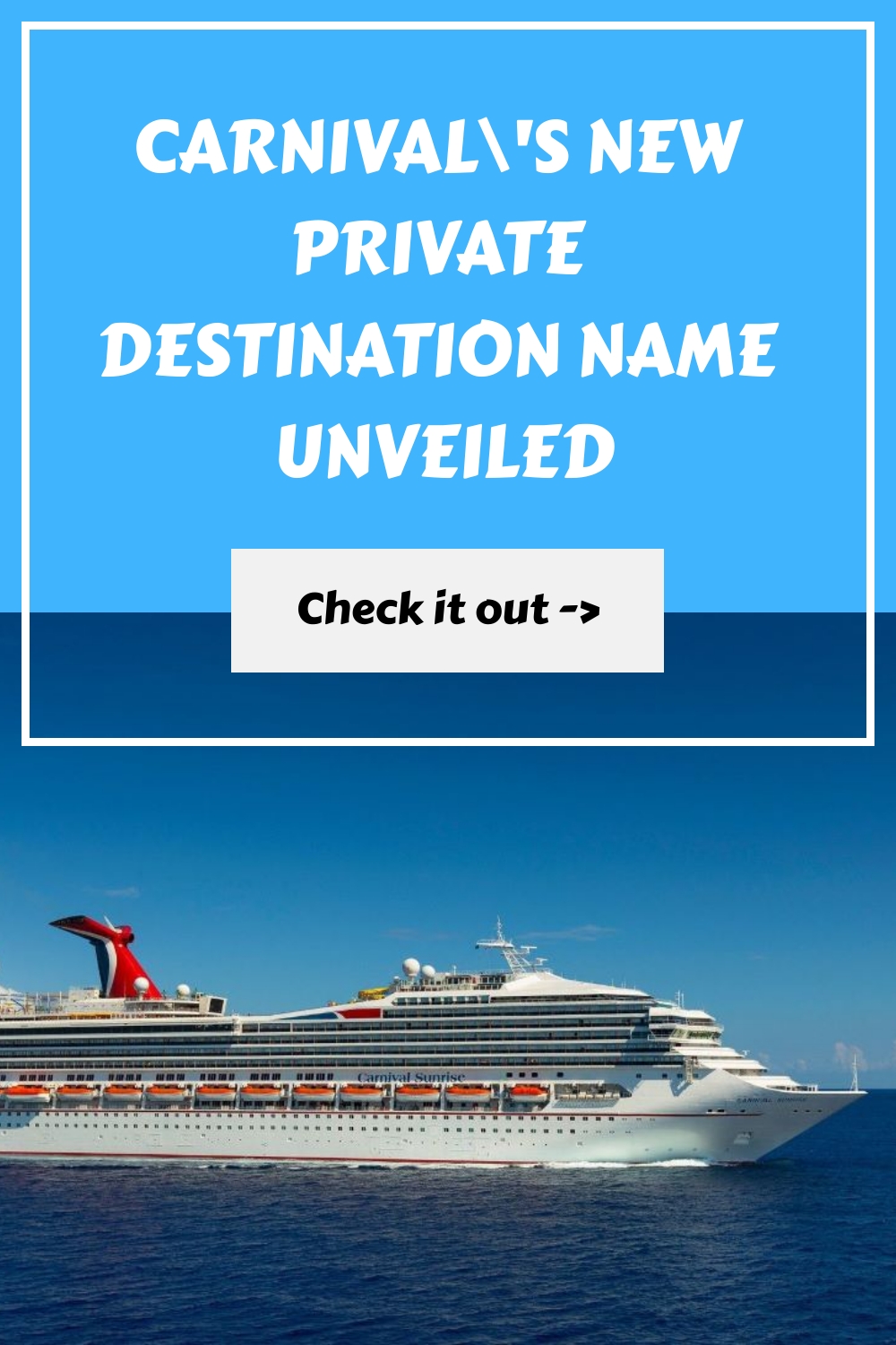 Revelado el nombre del nuevo destino privado de Carnival