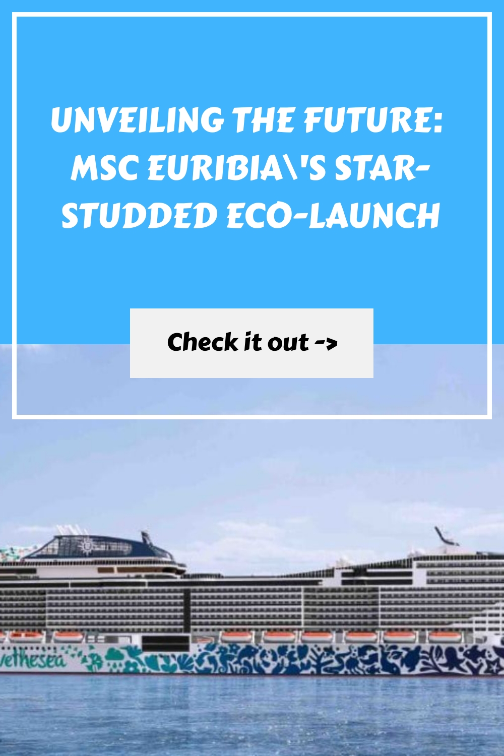 Revelando el futuro: el lanzamiento ecológico repleto de estrellas del MSC Euribia