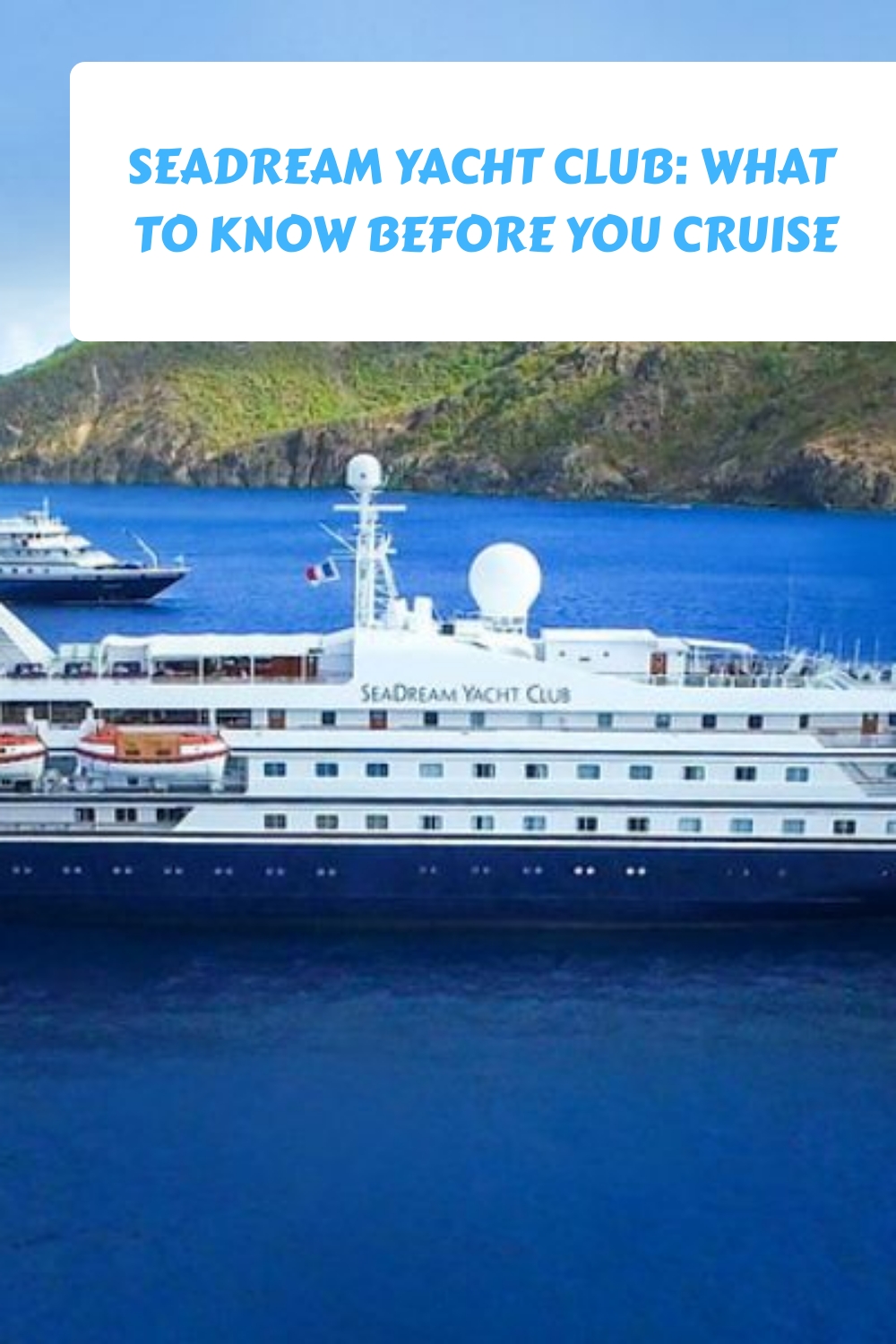 SeaDream Yacht Club: Lo que debes saber antes de tu crucero