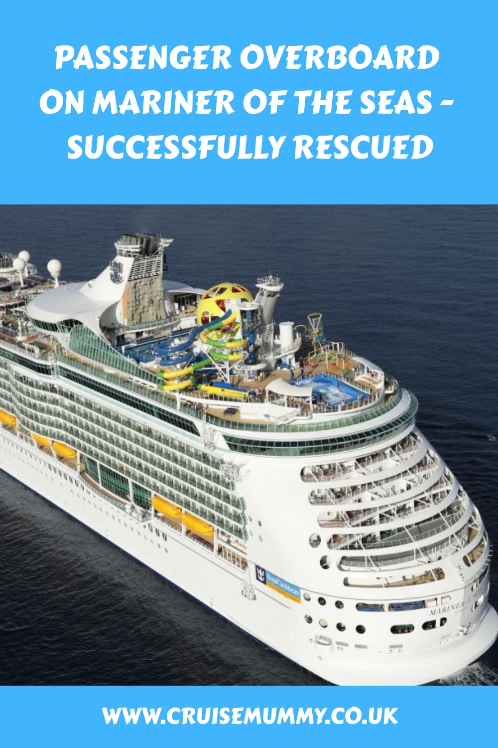 Un pasajero cayó al agua en el Mariner Of The Seas y fue rescatado con éxito