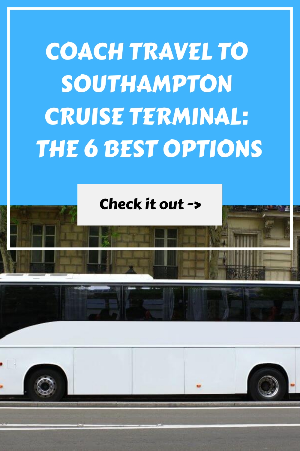 Viaje en autobús a la terminal de cruceros de Southampton: las 6 mejores opciones