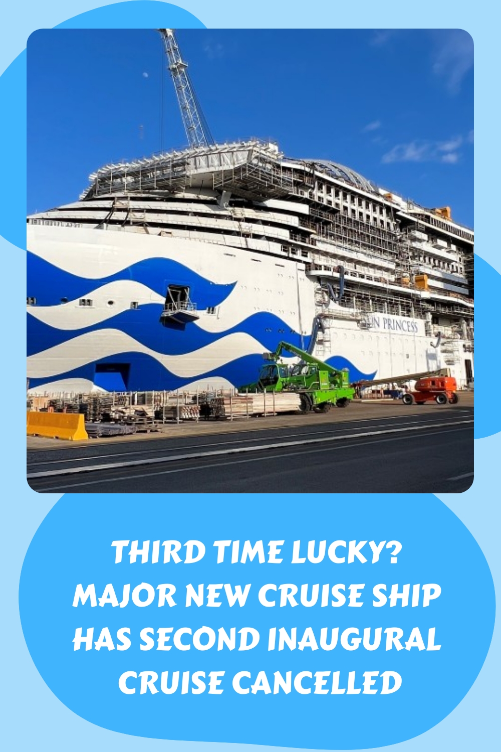 ¿Feliz por tercera vez? Cancelado el segundo viaje inaugural de un importante crucero nuevo