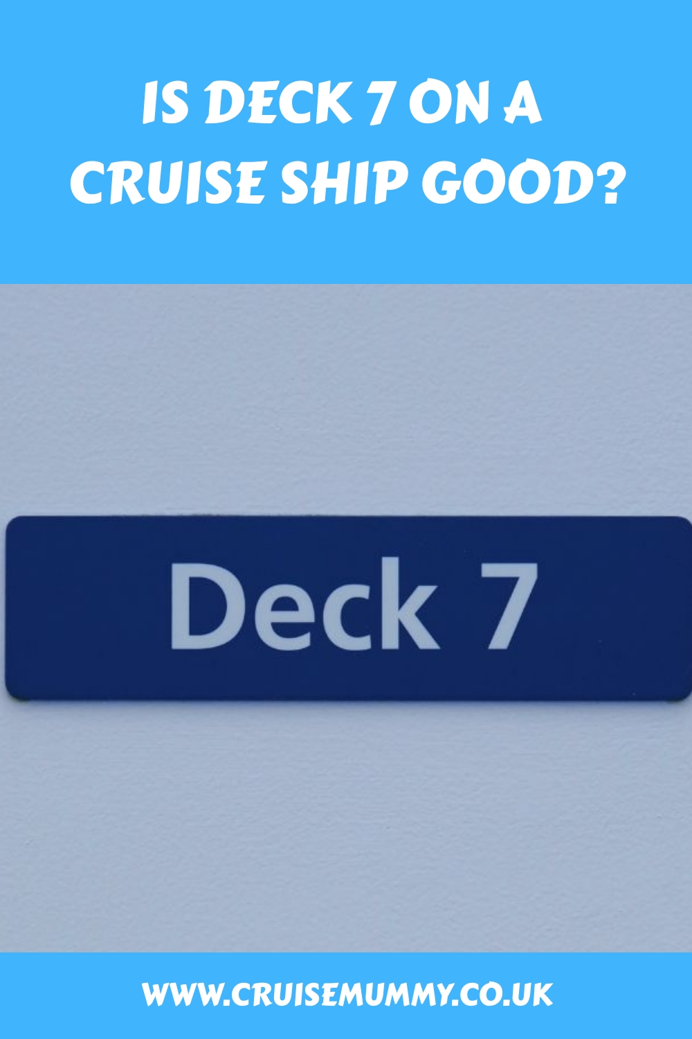 ¿La cubierta 7 es buena en un crucero?